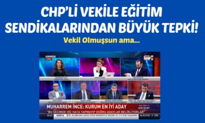 CHP’li Vekile Eğitim Sendikalarından Büyük Tepki